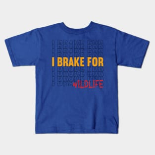 i brake for wildlife 1 Kids T-Shirt